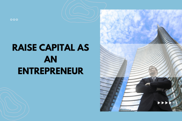 How to Raise Capital as an Entrepreneur The Essentials